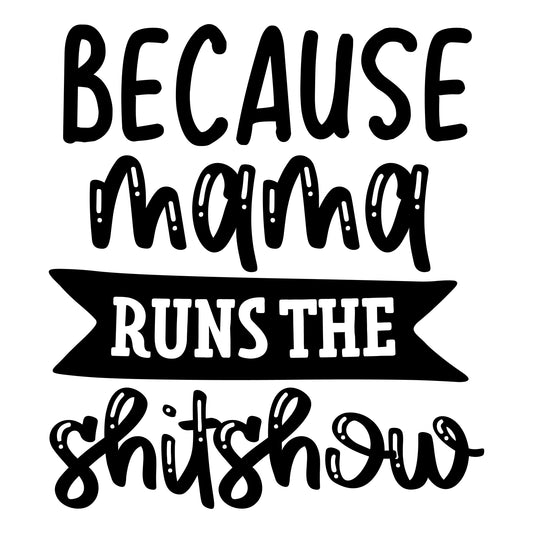 Mama Runs the Show Decal