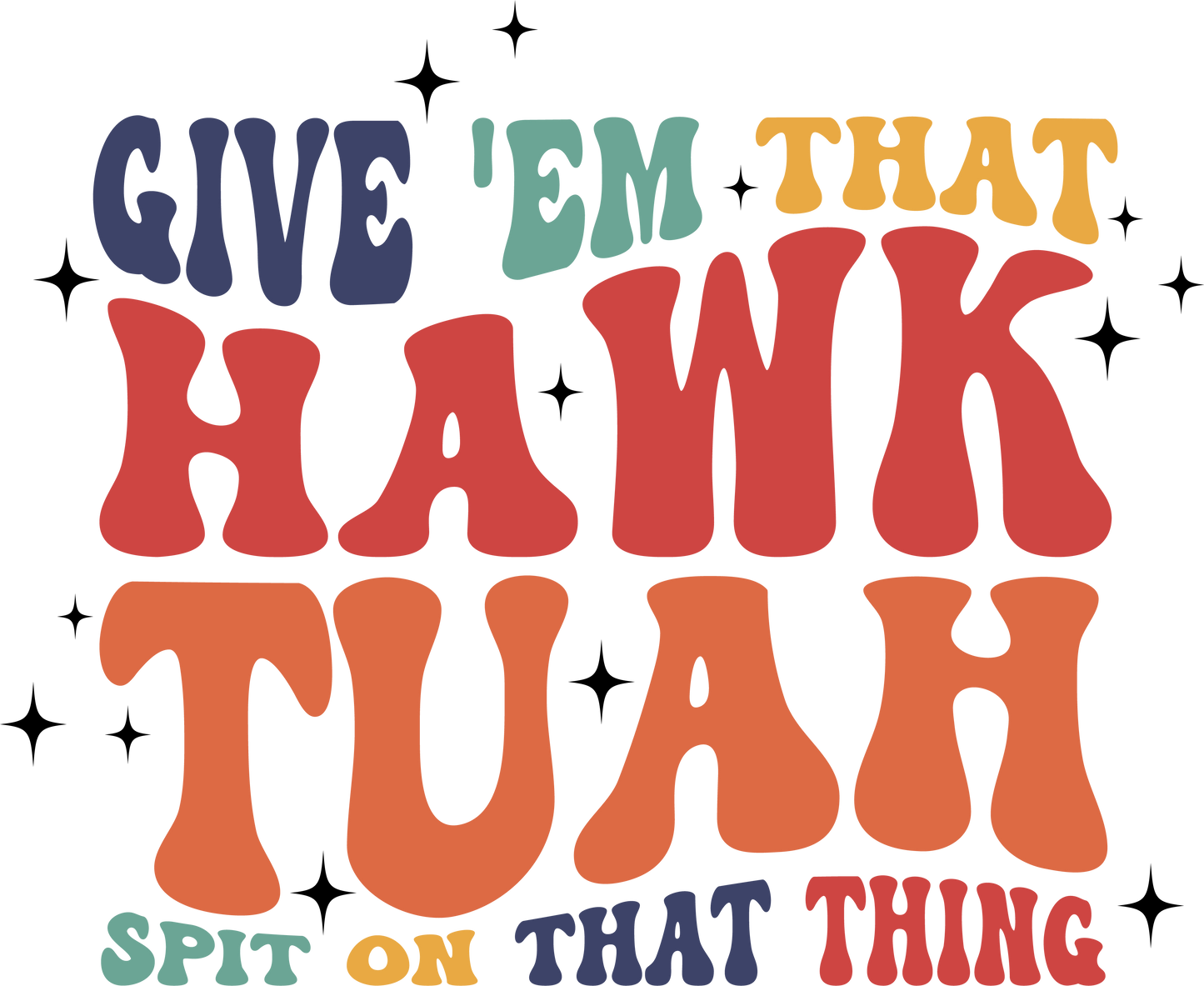Give Them That Hawk Tuah Decal