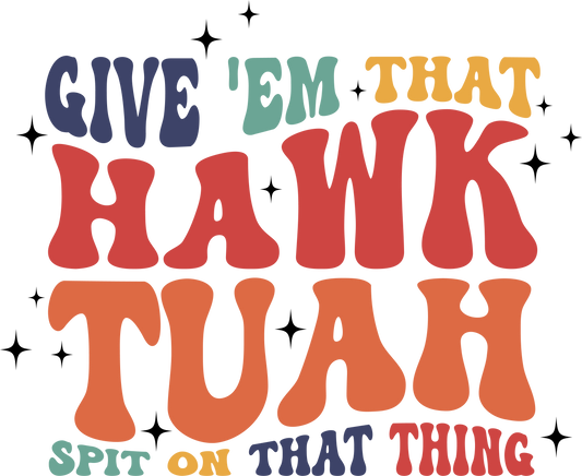 Give Them That Hawk Tuah Decal